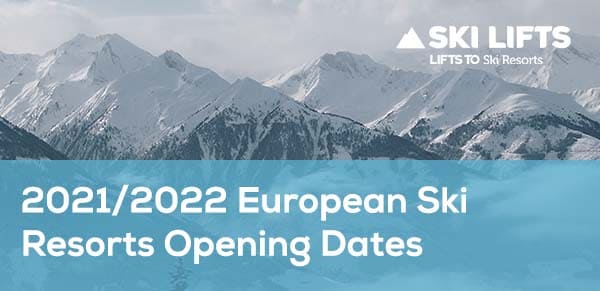 2021/2022 European Ski Resort Opening Dates
